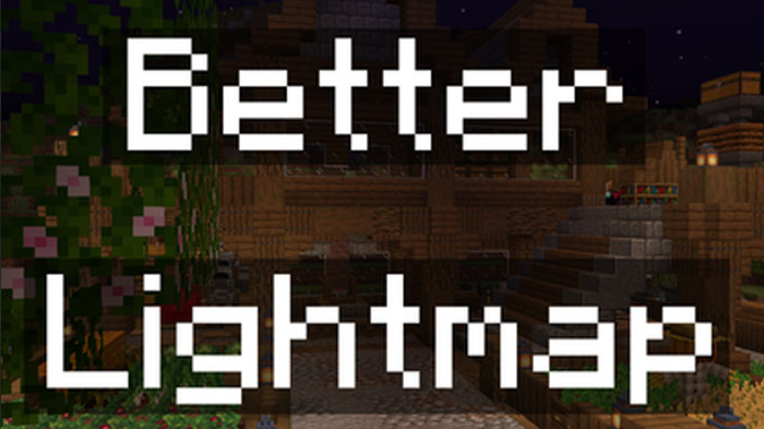 Better Lightmap - мод делающий освещение более тёплым, уютным и живым [1.21.1] [1.20.1]