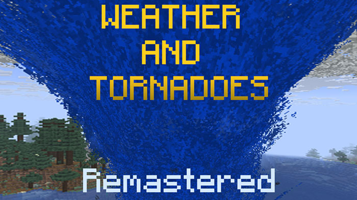 Weather and Tornadoes Remastered - мод на реалистичную погоду и разрушительные смерчи [1.21.11]